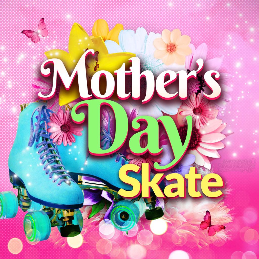 Mother’s Day Skate 