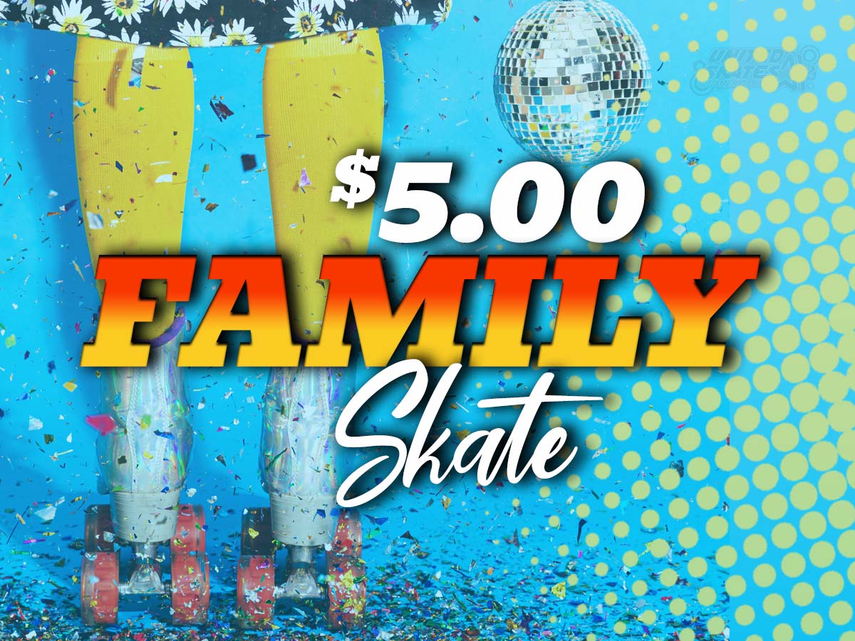 Only $5 Admission Family Skate