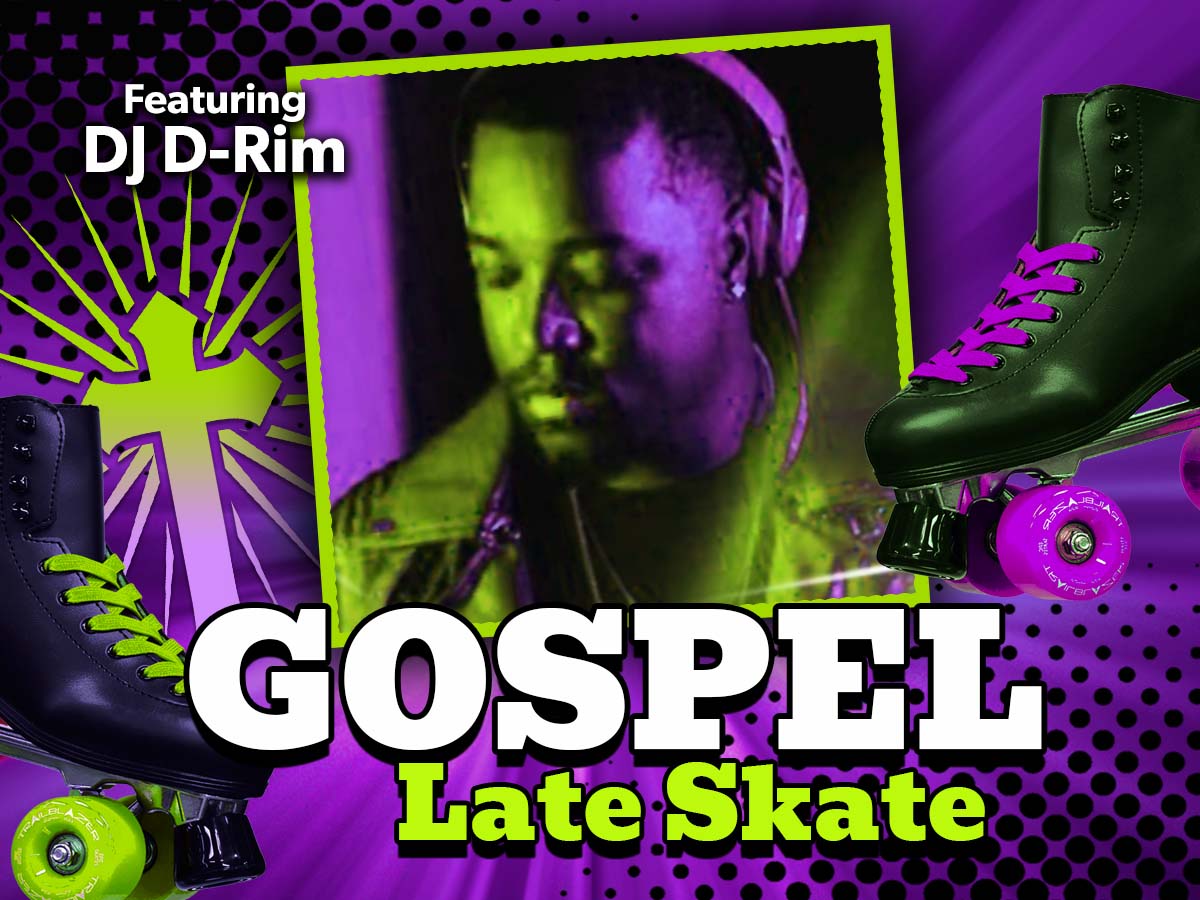 Gospel Late Skate